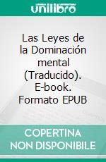 Las Leyes de la Dominación mental (Traducido). E-book. Formato EPUB ebook