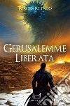 Gerusalemme conquistataTesto integrale dell'opera. E-book. Formato EPUB ebook di Torquato Tasso