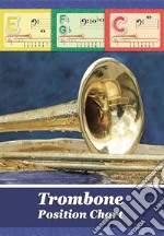 Trombone Position Chart: Trombone Fingering Chart. E-book. Formato EPUB ebook