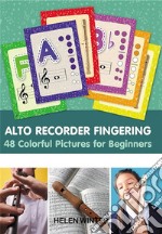 Alto Recorder Fingering. 48 Colorful Pictures for Beginners. E-book. Formato EPUB ebook