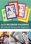 Alto Recorder Fingering. 48 Colorful Pictures for Beginners. E-book. Formato EPUB ebook