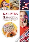 Kalimba. 50 Traditional British and American Songs for KidsSong Book for Beginners. E-book. Formato EPUB ebook