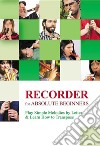 Recorder for Absolute Beginners: Play Simple Melodies by Letter &amp; Learn How to Transpose. E-book. Formato EPUB ebook