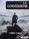 La conversione. E-book. Formato EPUB ebook