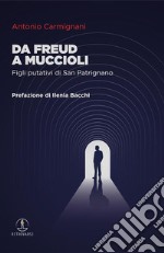 Da Freud a MuccioliFigli putativi di San Patrignano. E-book. Formato EPUB ebook