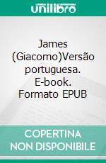 James (Giacomo)Versão portuguesa. E-book. Formato EPUB ebook