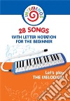 Let&apos;s Play the Melodica! 28 Songs with Letter Notation for the BeginnerStart to play right away with easy musical notes. E-book. Formato EPUB ebook