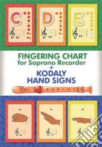 Fingering Chart for Soprano Recorder + Kodaly Hand Signs. E-book. Formato EPUB ebook di Helen Winter