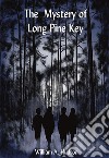 The Mystery of Long Pine Key. E-book. Formato EPUB ebook