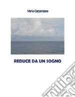 Reduce da un sogno. E-book. Formato EPUB ebook