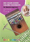 Big Color-Coded Kalimba Songbook for Absolute BeginnersPlay by Color or by Letter. E-book. Formato EPUB ebook