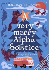 A Very Merry Alpha Solstice. E-book. Formato EPUB ebook di Renee Rose