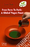 Vegan  Cook Book  1From Farm To Fork: A Vegan Culinary Journey. E-book. Formato EPUB ebook