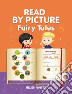 Read by Picture. Fairy Tales: Learn to read. E-book. Formato EPUB ebook