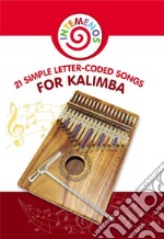 21 Simple Letter-Coded Songs for KalimbaKalimba Sheet Music for Beginners. E-book. Formato EPUB ebook