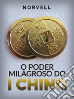 O Poder Milagroso do I Ching (Traduzido). E-book. Formato EPUB ebook