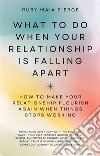 What to Do When Your Relationship Is Falling ApartHow to Make Your Relationship Flourish Again When Things Stops Working. E-book. Formato EPUB ebook di Ruby Maia Pierce