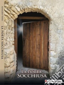 La porta socchiusa. E-book. Formato EPUB ebook di Rinaldo Teoli