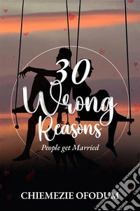 30 Wrong Reasons People Get Married. E-book. Formato EPUB ebook