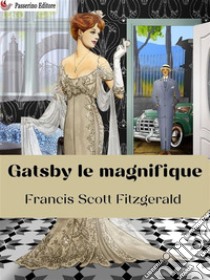 Gatsby le magnifique. E-book. Formato EPUB ebook di Francis Scott Fitzgerald