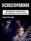 SchizofrenieSymptomen, kenmerken, behandeling en herkenning. E-book. Formato EPUB ebook