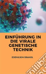 Einführung in die Virale Genetische Technik. E-book. Formato EPUB ebook