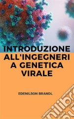 Introduzione All&apos;ingegneria Genetica Virale. E-book. Formato EPUB ebook