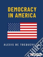 Democracy in America. E-book. Formato EPUB ebook