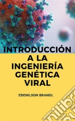 Introducción a la Ingeniería Genética Viral. E-book. Formato EPUB ebook