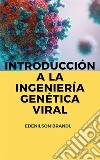 Introducción a la Ingeniería Genética Viral. E-book. Formato EPUB ebook di Edenilson Brandl