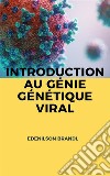 Introduction au Génie Génétique Viral. E-book. Formato EPUB ebook di Edenilson Brandl