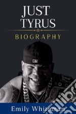 Just Tyrus BiographyFootballer, Wrestler, Actor, and a Cable News Personality. E-book. Formato EPUB ebook