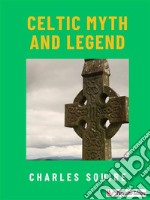 Celtic Myth and Legend. E-book. Formato EPUB ebook