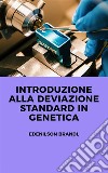 Introduzione alla Deviazione Standard in Genetica. E-book. Formato EPUB ebook