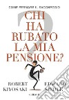 Chi ha rubato la mia pensione?. E-book. Formato EPUB ebook di Robert T. Kiyosaki