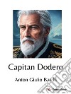 Capitan Dodero. E-book. Formato EPUB ebook di Anton Giulio Barrili