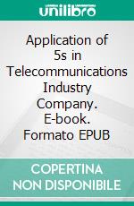 Application of 5s in Telecommunications Industry Company. E-book. Formato EPUB ebook