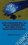 Applicazione del 5s nelle Aziende del Settore delle Telecomunicazioni. E-book. Formato EPUB ebook di Edenilson Brandl