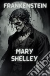 FRANKENSTEIN(Illustrated). E-book. Formato EPUB ebook di Mary Shelley