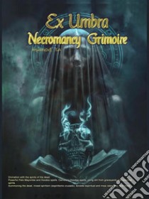 Ex Umbra- Necromancy Grimoire. E-book. Formato EPUB ebook di Asamod ka