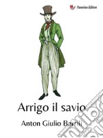 Arrigo il savio. E-book. Formato EPUB ebook