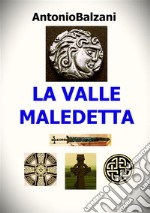 La valle maledetta. E-book. Formato EPUB ebook