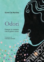 OdoriEntrate in contatto con il quinto senso. E-book. Formato PDF