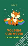 Volpina CommediaL&apos;avventura della vita. E-book. Formato EPUB ebook