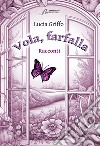 Vola farfalla. E-book. Formato EPUB ebook