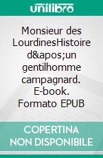 Monsieur des LourdinesHistoire d&apos;un gentilhomme campagnard. E-book. Formato EPUB ebook