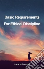 Basic Requirements For Ethical DisciplineBasic Requirements For Ethical Discipline. E-book. Formato EPUB ebook