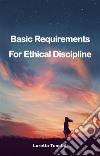 Basic Requirements For Ethical DisciplineBasic Requirements For Ethical Discipline. E-book. Formato EPUB ebook