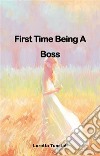 First Time Being A BossFirst Time Being A Boss. E-book. Formato EPUB ebook