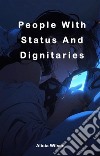 People With Status And DignitariesPeople With Status And Dignitaries. E-book. Formato EPUB ebook di Alicia Wilson